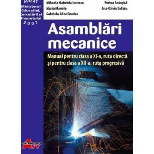 Asamblari mecanice. Manual pentru clasa a 11-a, ruta directa si pentru clasa a 12-a, ruta progresiva