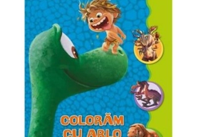 Bunul dinozaur. Coloram cu Arlo. Aventuri in culori - Disney