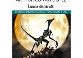 Lumea disparuta - Arthur Conan Doyle