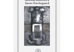 Identitatea melancolica la Soren Kierkegaard - Flaviu Campean