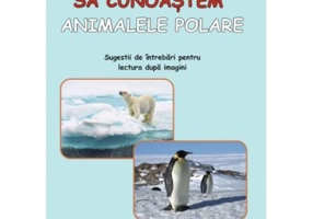 Sa cunoastem animalele polare - Daniela Dosa