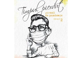Timpul pierdut. Jurnal de pandemie. Vol. 2