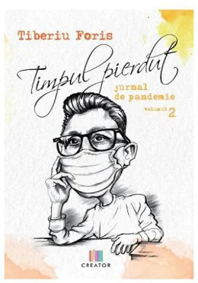 Timpul pierdut. Jurnal de pandemie. Vol. 2