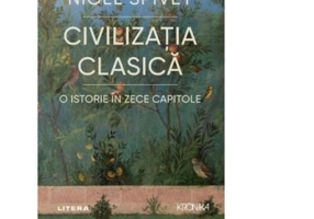 Civilizatia clasica. O istorie in zece capitole - Nigel Spivey