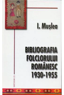 Bibliografia folclorului romanesc 1930-1955 - Ion Muslea