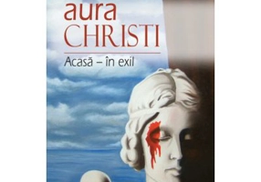 Acasa, in exil - Aura Christi