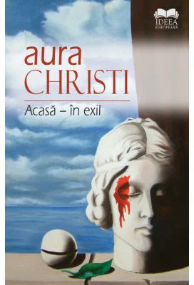 Acasa, in exil - Aura Christi