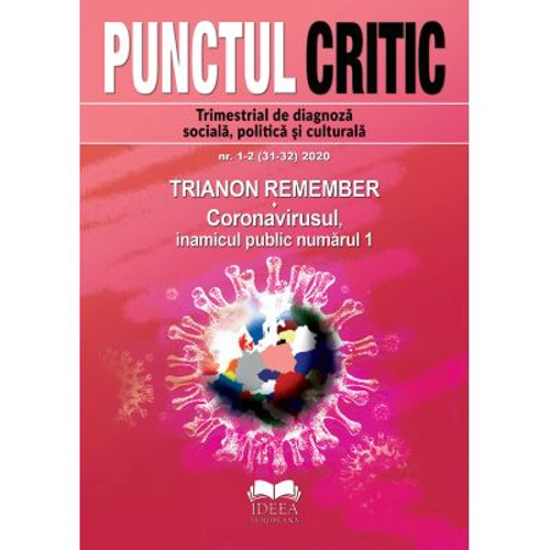 Punctul Critic nr. 1-2 (31-32) 2020. Trianon remember. Coronavirusul, inamicul public numărul 1