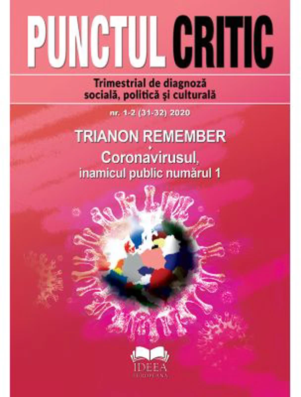 Punctul Critic nr. 1-2 (31-32) 2020. Trianon remember. Coronavirusul, inamicul public numărul 1