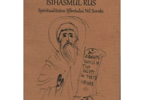 Isihasmul rus. Spiritualitatea Sfantului Nil Sorski - George A. Maloney