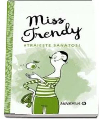 Miss Trendy. Traieste sanatos