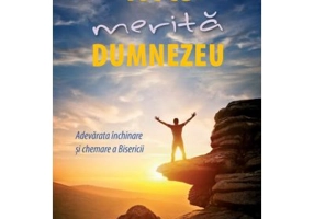 Tot ce merita Dumnezeu. Adevarata inchinare si chemare a Bisericii - N. T. Wright