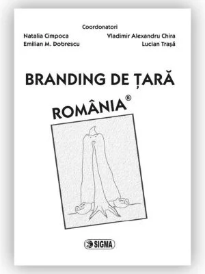Branding de tara. Romania - N. Cimpoca, E. M. Dobrescu, V. A. Chira, L. Trasa