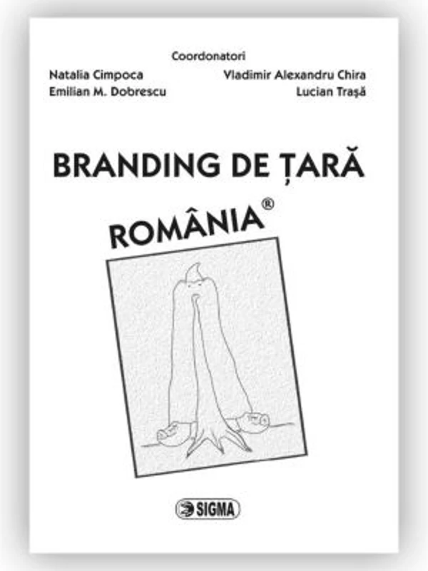 Branding de tara. Romania - N. Cimpoca, E. M. Dobrescu, V. A. Chira, L. Trasa
