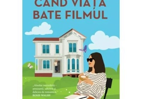 Cand viata bate filmul - Annabel Monaghan