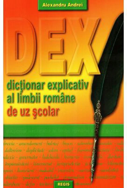 Dictionar explicativ al limbii romane de uz scolar (DEX) - Alexandru Andrei