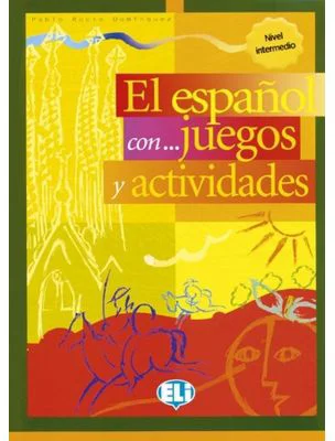 El español con… juegos y actividades 3 - Pablo Rocio Dominguez