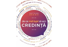 De ce ma lupt sa am credinta