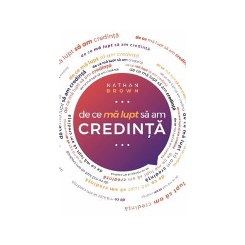 De ce ma lupt sa am credinta