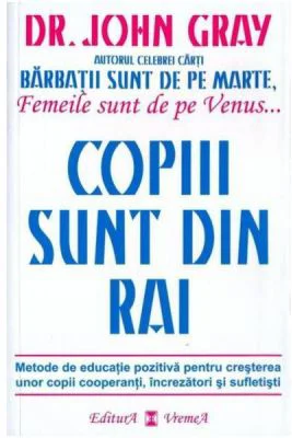 Copiii sunt din rai - Dr. John Gray