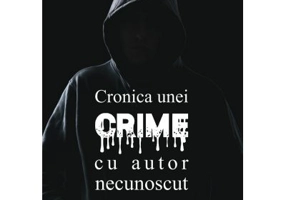 Cronica unei crime cu autor necunoscut - Florina Popescu