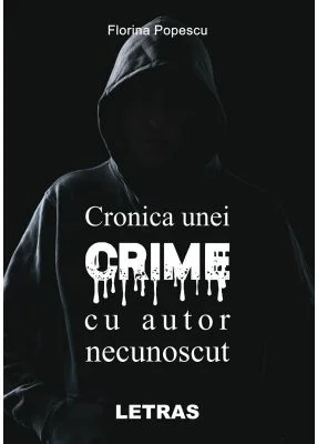 Cronica unei crime cu autor necunoscut - Florina Popescu