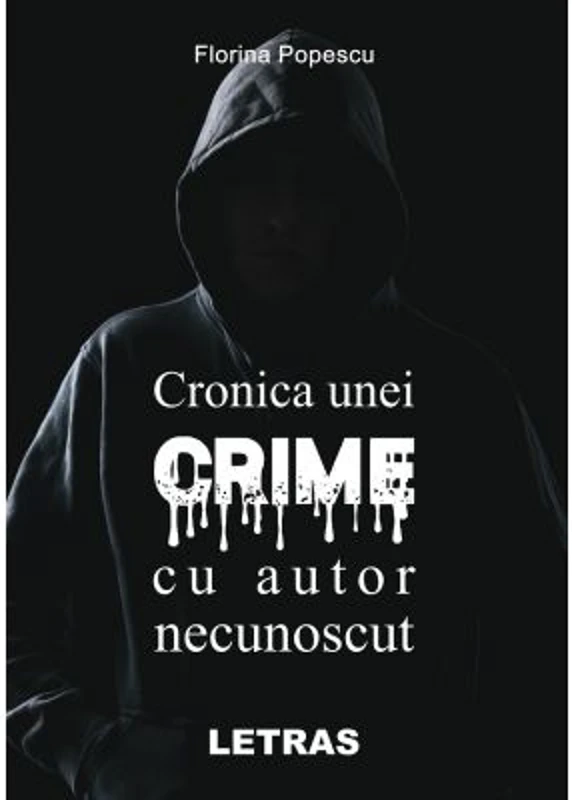 Cronica unei crime cu autor necunoscut - Florina Popescu