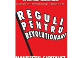Reguli pentru revolutionari. Manifestul capitalist pentru crearea si marketingul unor produse si servicii noi