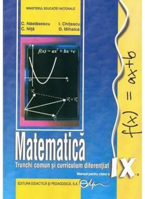 Matematica. Manual pentru clasa a 9-a - Constantin Nastasescu