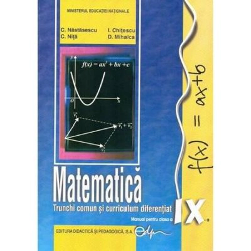 Matematica. Manual pentru clasa a 9-a - Constantin Nastasescu
