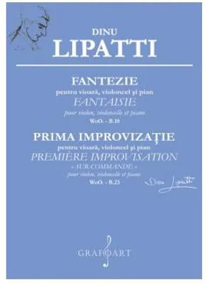 Fantezie. Prima improvizatie pentru vioara, violoncel si pian - Dinu Lipatti
