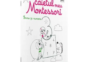 Caietul meu Montessori. Forme si numere - Marie Kirchner