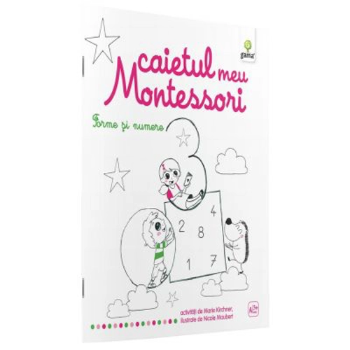 Caietul meu Montessori. Forme si numere - Marie Kirchner