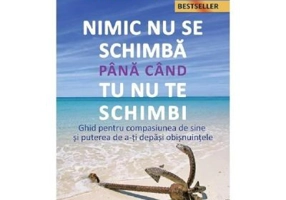 Nimic nu se schimba pana cand tu nu te schimbi - Mike Robbins