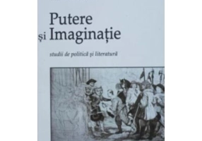 Putere si imaginatie. Studii de politica si literatura - Leonidas Donskis