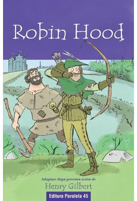 Robin Hood (text adaptat) - Henry Gilbert