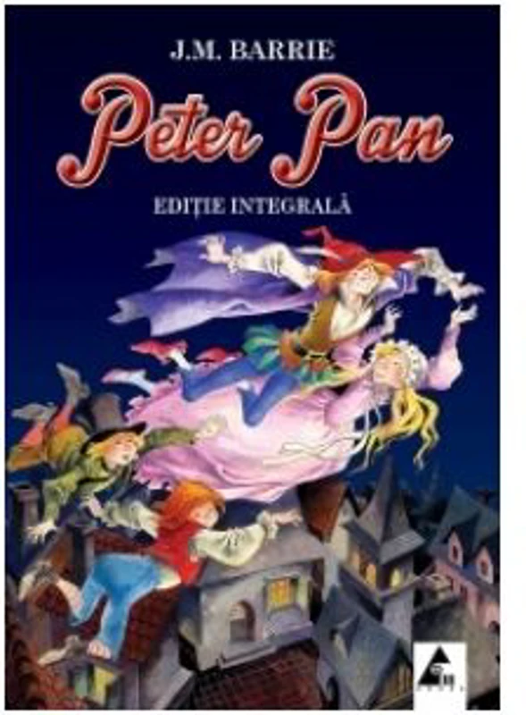 Peter Pan James Matthew Barrie (Editie integrala) - AGORA