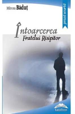 Intoarcerea fratelui risipitor - Mircea Badut
