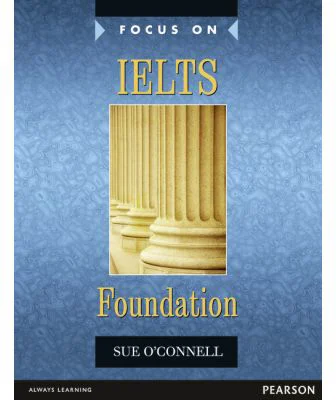Focus on IELTS Foundation with MyEnglishLab - Sue O'Connell