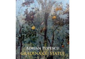 Gradina cu statui - Adrian Popescu