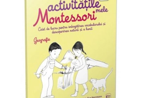 Activitatile mele Montessori. Geografie - Eve Herrmann