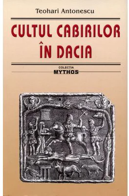 Cultul cabirilor in Dacia - Teohari Antonescu