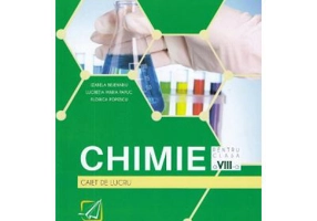 Chimie - Clasa 8 - Caiet de lucru - Izabela Bejenariu, Lucretia Maria Papuc, Florica Popescu