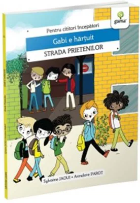 Gabi e hartuit. Strada Prietenilor - Sylvaine Jaoui