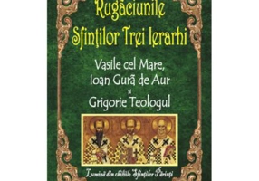 Rugaciunile sfintilor Trei Ierarhi
