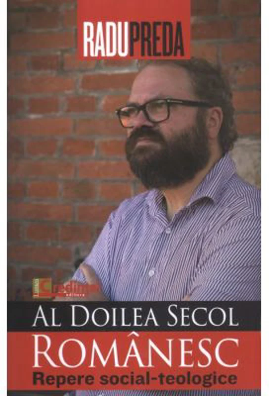 Al doilea secol romanesc. Repere social-teologice - Radu Preda