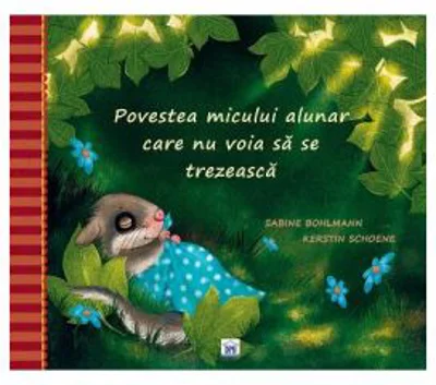Povestea micului alunar care nu voia sa se trezeasca - Sabine Bohlmann