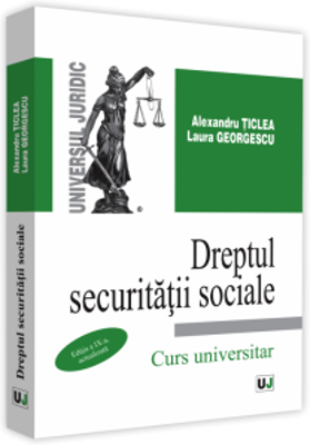 Dreptul securitatii sociale. Curs universitar, editia a IX-a, actualizata