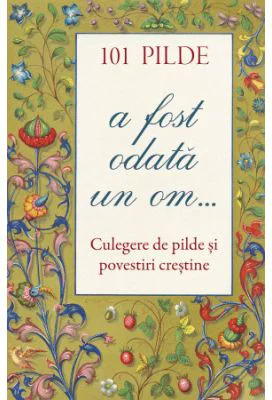 101 pilde. A fost odata un om...