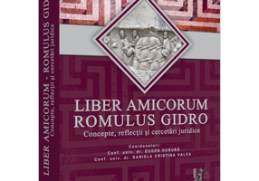 Liber Amicorum Romulus Gidro. Concepte, reflectii si cercetari juridice